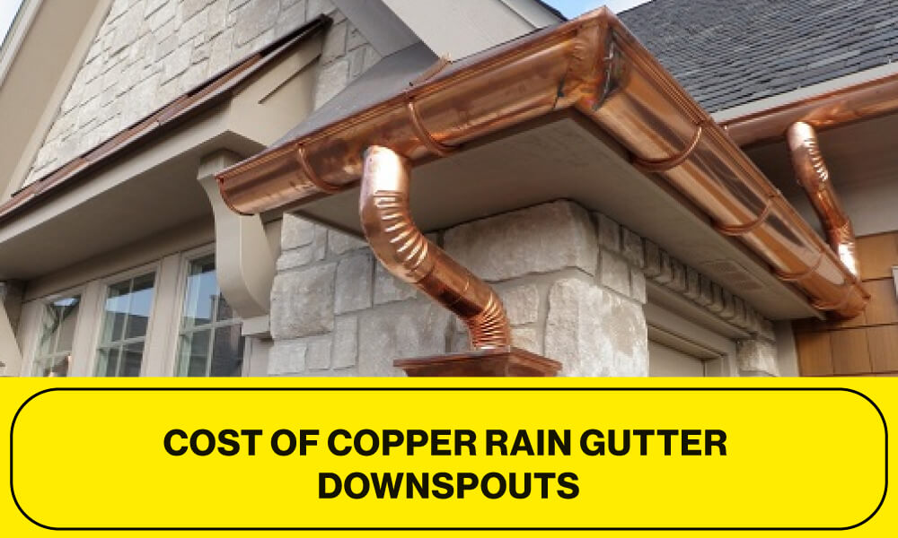Cost of Copper Rain Gutter Downspouts