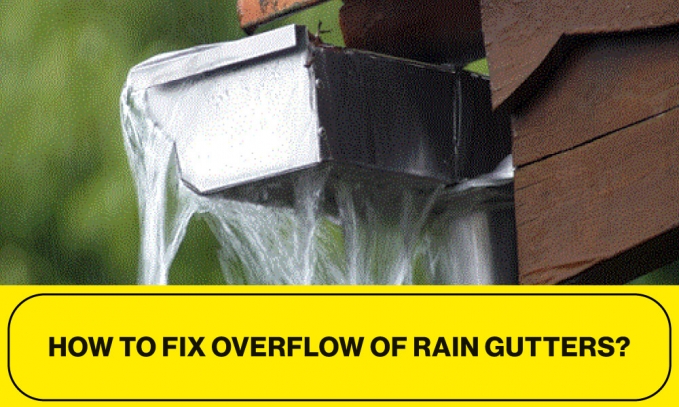How To Fix Overflow of Rain Gutters?
