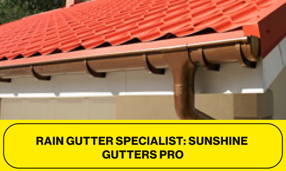 Rain-Gutter-Specialist-Sunshine-Gutters-PRO