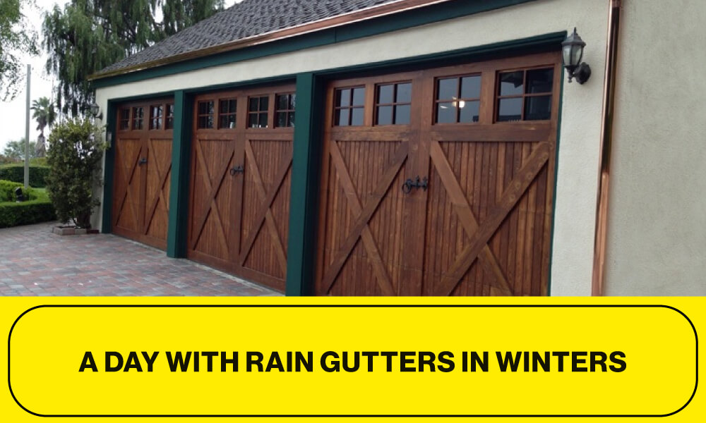 A day with Rain Gutters in Winters