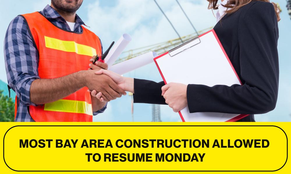 Most Bay Area construction allowed to resume Monday