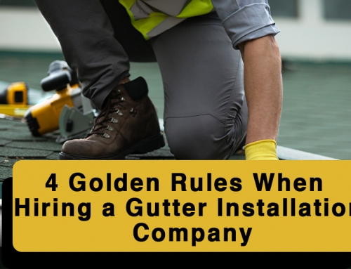 4 Golden Rules When Hiring a Gutter Installation Company