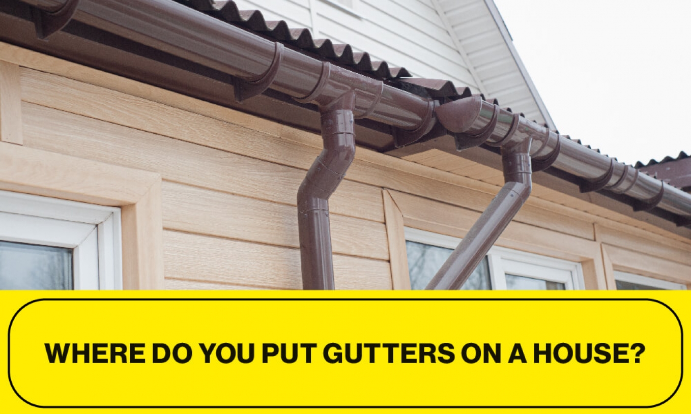Where Do Put Gutters on a House?