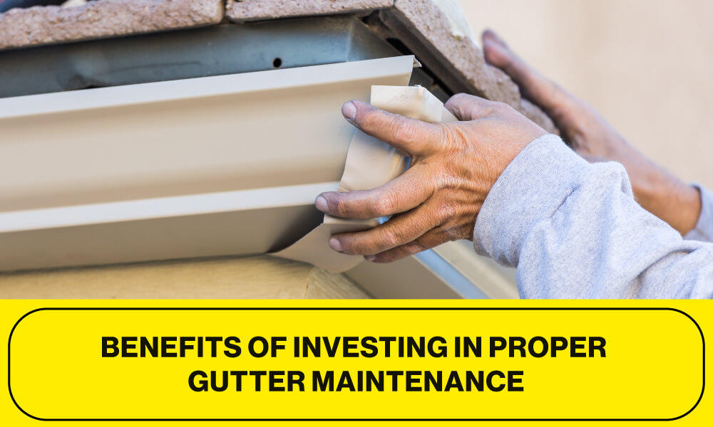 Benefits-of-Investing-in-Proper-Gutter-Maintenance