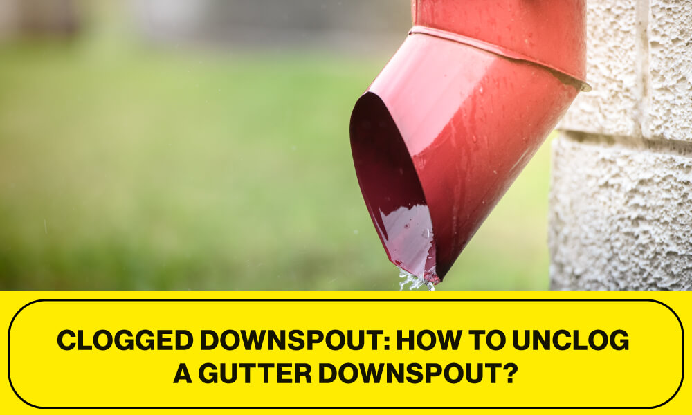 CLOGGED-DOWNSPOUT-HOW-TO-UNCLOG-A-GUTTER-DOWNSPOUT (1)