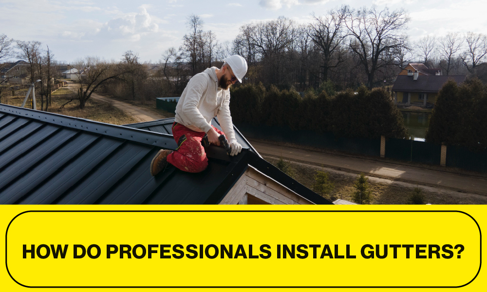 Professionals Install Gutters
