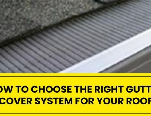 How to Choose the Right Gutter Cover System for Your Roof