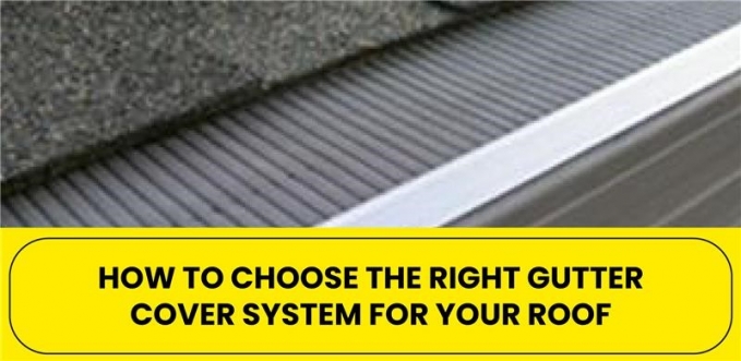 How to Choose Gutter Cover